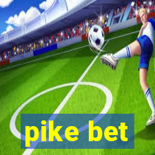 pike bet